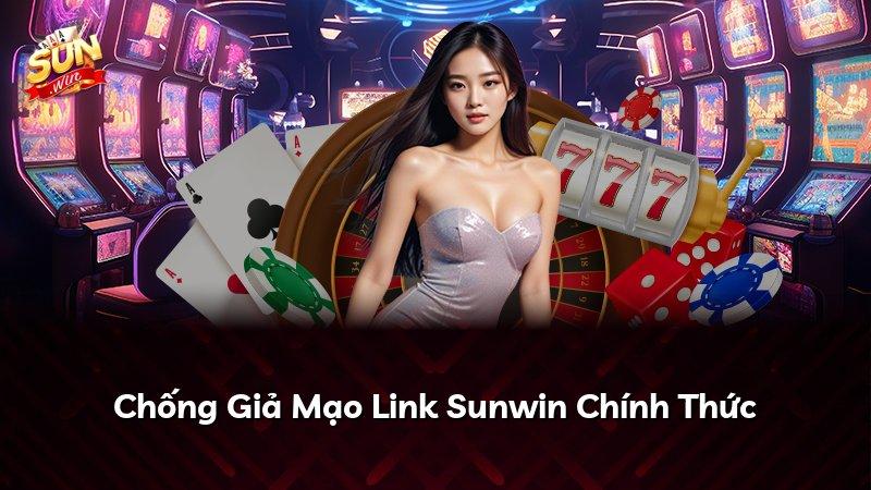 Chống Giả Mạo Link Sunwin Chính Thức