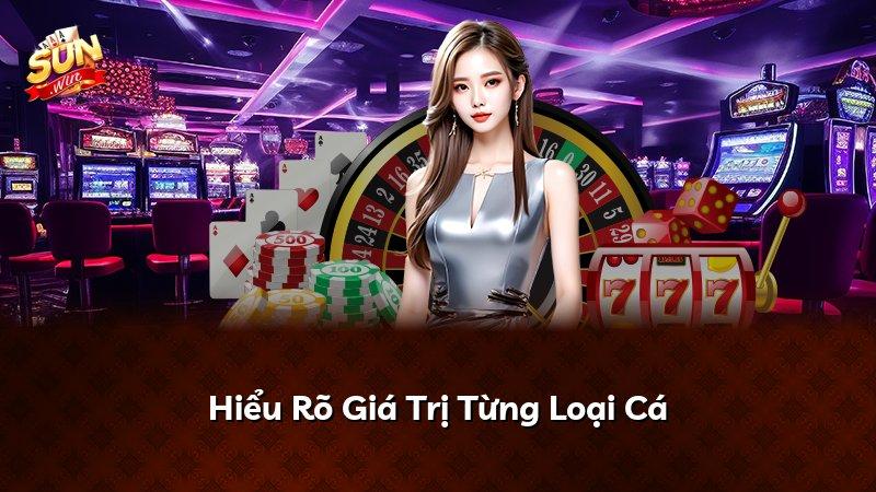 Hiểu Rõ Giá Trị Từng Loại Cá
