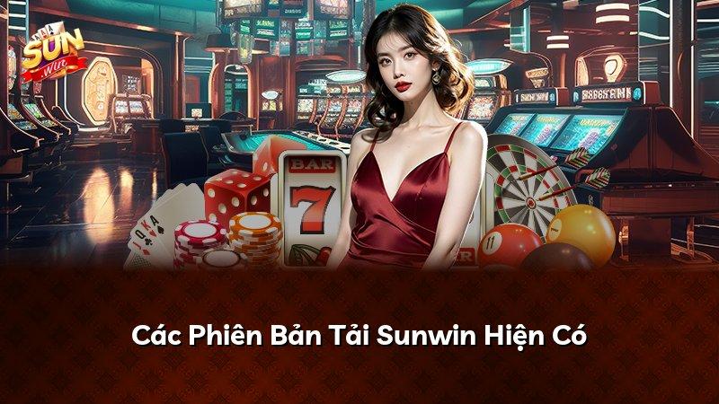 Các Phiên Bản Tải Sunwin Hiện Có