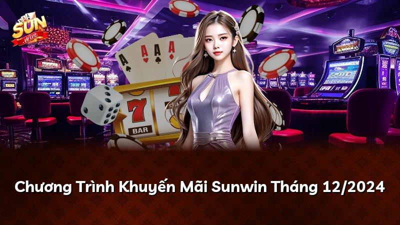 Chương Trình Khuyến Mãi Sunwin Tháng 12/2024