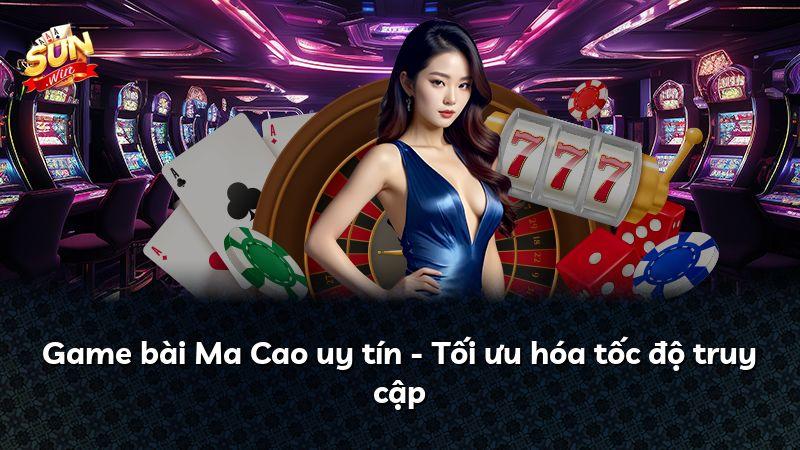 Game bài Ma Cao uy tín - Tối ưu hóa tốc độ truy cập