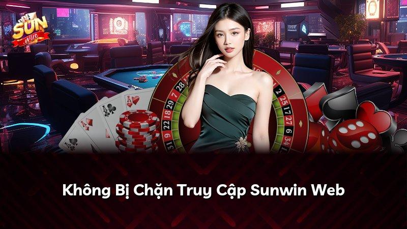 Không Bị Chặn Truy Cập Sunwin Web