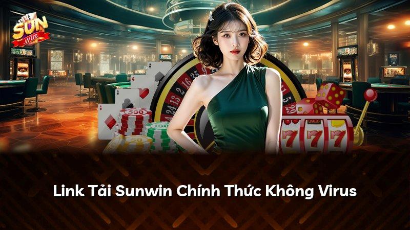 Link Tải Sunwin Chính Thức Không Virus