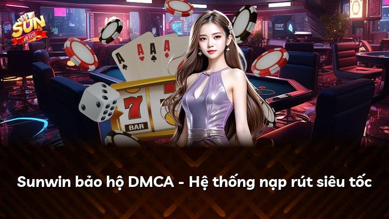 Sunwin bảo hộ DMCA - Hệ thống nạp rút siêu tốc